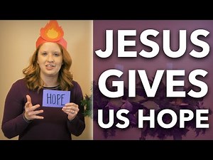 Advent Children's Message (Week 1 of 4) - Jesus Gives Us Hope!