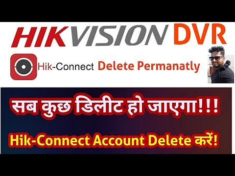 Hikvision DVR How to Delete Hik Connect Account Permanantly!