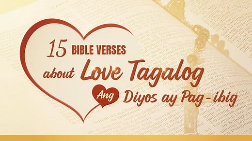15 Bible Verses about Love Tagalog - Ang Diyos ay Pag-ibig | Sundan ang mga Yapak ni Jesus - Ikalawang Pagparito ni Jesus