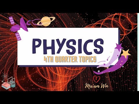 General Physics 2 ||4th Quarter Topics || #stemeducation #grade12 #physics