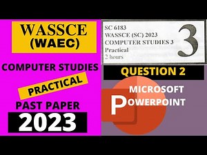 WAEC WASSCE Computer Studies Practical 2023 Past Paper - PowerPoint Presentation Question 2