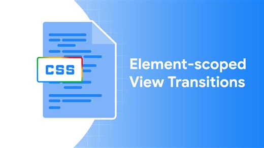 Run concurrent and nested view transitions with element-scoped view transitions  |  CSS and UI  |  Chrome for Developers