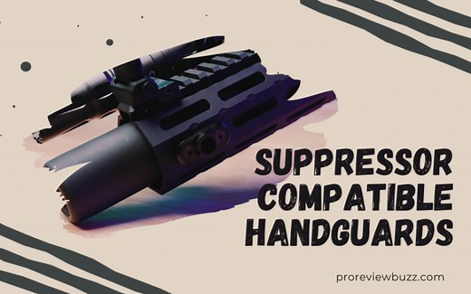 10 Best Suppressor Compatible Handguard 2023 - Review