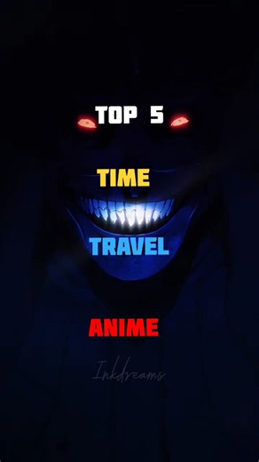 TOP 5 TIME TRAVEL ANIME