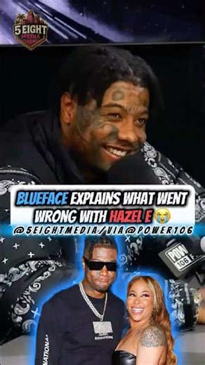 Blueface Explains What Went Wrong With Hazel E 😭
