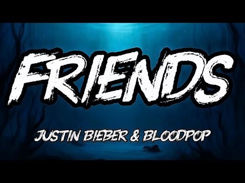 Friends - Justin Bieber & BloodPop (Lyric Video)