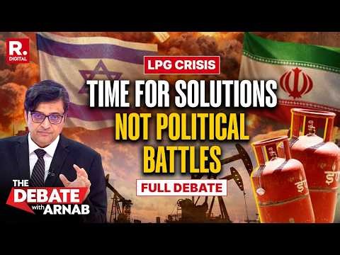 Debate With Arnab: How Can India Unitedly Deal with LPG Crisis? | Iran War