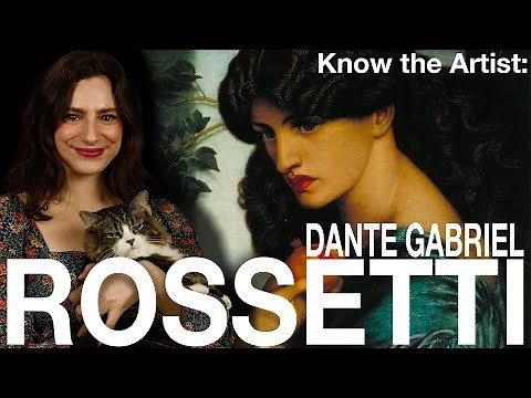 Know the Artist: Dante Gabriel Rossetti