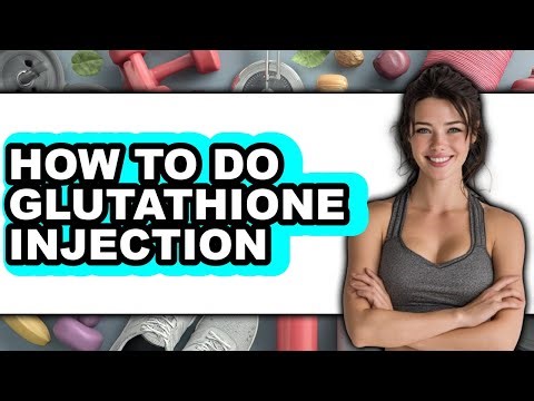 How to Do Glutathione Injection (Full Guide)