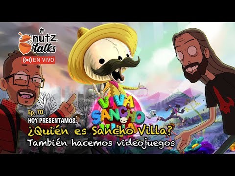 70.🎙️ 🎮✨ ¿Quién es Sancho Villa? También hacemos videojuegos | Nutz Talks ✨🎮