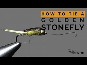 How To Tie a Golden Stonefly (FLY TYING TUTORIAL)