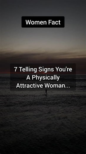7 Telling Signs You are a Physically Attractive Woman.... . . . . . . . . . . . . . . #GuyFacts #menfacts #womenfacts #lovefacts #dailyfacts #relationships #facts #factsonly #psychologyfacts | Positive MindScape