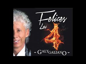 FELICES LOS 4 - GALY GALIANO - AUDIO OFICIAL -