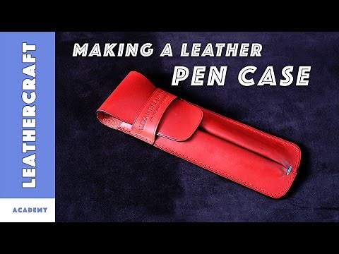How to make a leather pen case/The Leather Craft Academy/ Dyeing leather by hand