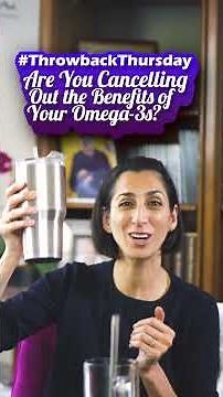 Are You Cancelling Out the Benefits of Your Omega 3s?