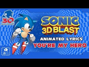 SONIC 3D BLAST "YOU'RE MY HERO" ANIMATED LYRICS (30th ANNIVERSARY EDITION)