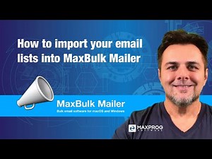 How to import your email lists into MaxBulk Mailer