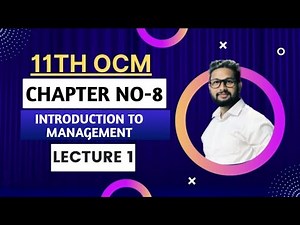 11th Ocm | Chapter 8 | Introduction to Management | Lecture 1 | Maharashtra Board |