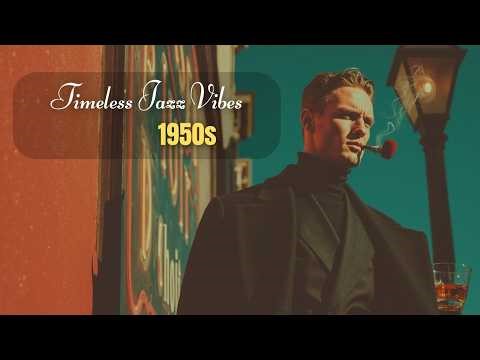 Timeless Jazz Vibes 1950s Smooth Jazz Playlist for Relaxation