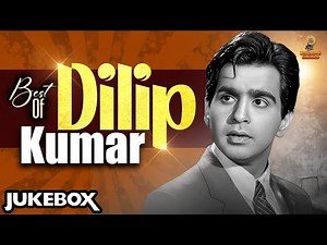 Best of Dilip Kumar | दिलीप कुमार के हिट गाने | Evergreen Old Songs | Non - Stop Lyrical Jukebox