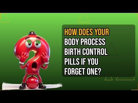 How Does Your Body Process Birth Control Pills if You Forget One?