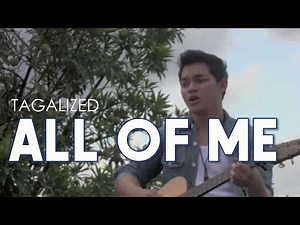 All Of Me (John Legend) Tagalog Version by Arron Cadawas