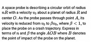 A space probe is describing a circular orbit of radius n R with... | Filo