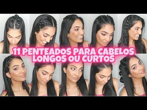 11 PENTEADOS FÁCEIS E RÁPIDOS PARA CABELOS LONGOS OU CURTOS