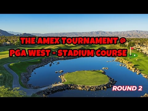 PGA West - Stadium Course - The American Express - TIPS Tour on GSPro - Round 2