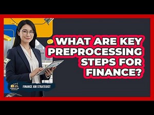 What Are Key Preprocessing Steps for Finance?