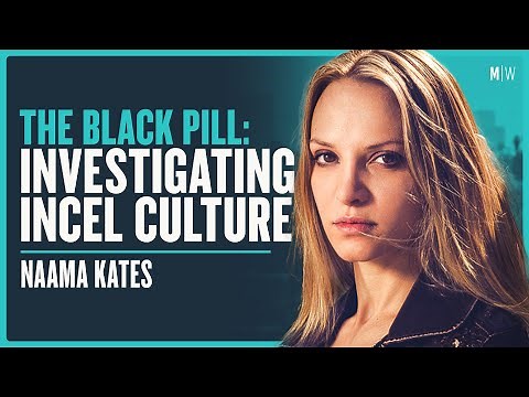 Investigating The Incel Community - Naama Kates | Modern Wisdom Podcast 363