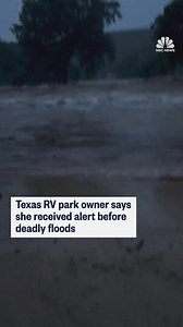 Lorena Guillen, one of the owners of Blue Oak RV park in Kerrville, TX, says she received a flash flood alert. | NBC News