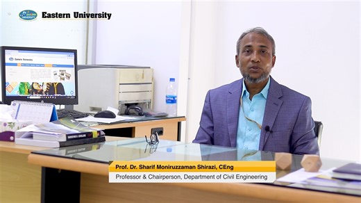 Prof. Dr. Sharif Moniruzzaman Shirazi, CEng Chairman, Dept. of Civil Engineering, Eastern University | Eastern University