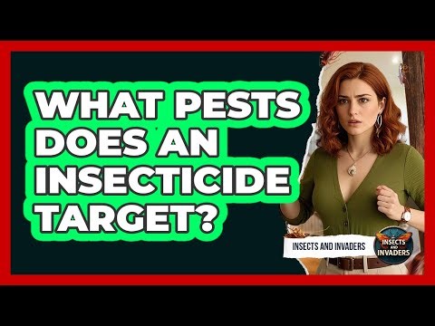 What Pests Does An Insecticide Target?