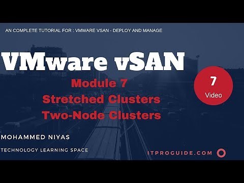 VMware vSAN Tutorial : Deploy and Manage Video 7- Stretched Clusters and Two-Node Clusters