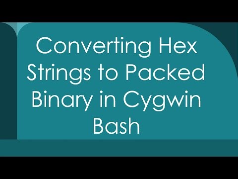 Converting Hex Strings to Packed Binary in Cygwin Bash