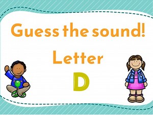 Guess the sound! Letter D