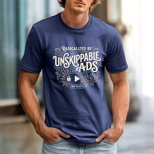 Radicalized by Unskippable Ads T-shirt | Funny Streaming TV Merch, Comfort Colors®, Graphic Tee, Funny Tee, Sarcastic Tee, Unisex Gift - Etsy