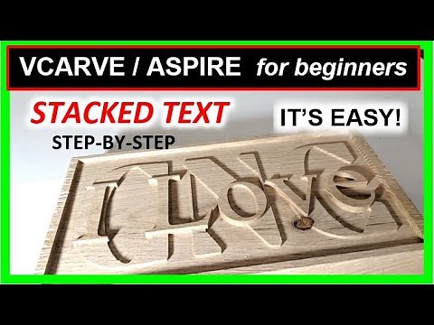 How To Do Stacked Text / Text On Text [The Easy Way] Vectric Vcarve & Aspire - Garrett Fromme