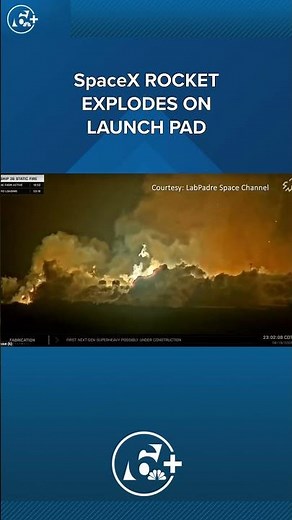 SpaceX rocket explodes into fireball on launch pad in South Texas
