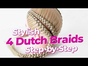 Perfect 4 Dutch Braids in Minutes | Step-by-Step Braiding Guide