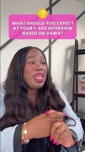 What should you expect at your I-485 interview based on VAWA?