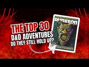 The Top 30 D&D Adventures - Do They Still Hold Up?