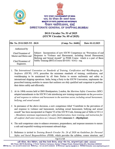 Directorate General of Shipping, India on Instagram: "DGS has issued Circular No. 53 of 2025, adding a new STCW competence on “Prevention of and Response to Violence and Harassment, including Sexual Harassment, Bullying and Sexual Assault” to the PSSR course under Basic Safety Training. The updated module (3 hours) becomes effective 15 December 2025, with full enforcement from 1 January 2026. All MTIs must revise their curriculum, and seafarers ashore must complete the e-learning module (Course 