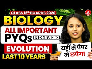 Class 12 Biology PYQ 2026 | Evolution Chapter 6 Last 10 Years PYQs in One Video
