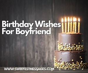 100 Best Birthday Wishes For Boyfriend - Sweetest Messages