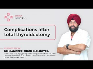 Complications after Total Thyroidectomy | Dr Mandeep Singh | CK Birla Hospital