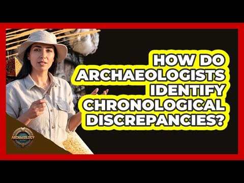 How Do Archaeologists Identify Chronological Discrepancies?