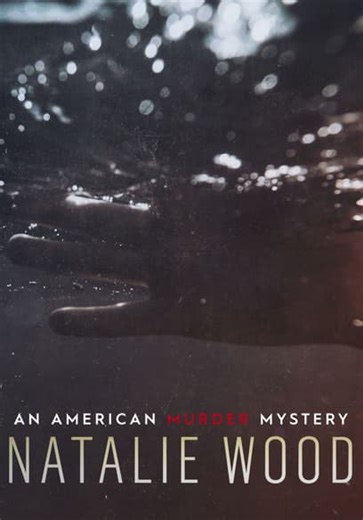 Natalie Wood: An American Murder Mystery (2018)