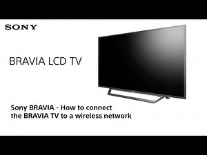 Sony BRAVIA - How to connect the BRAVIA TV to a wireless network